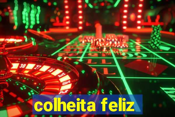 colheita feliz